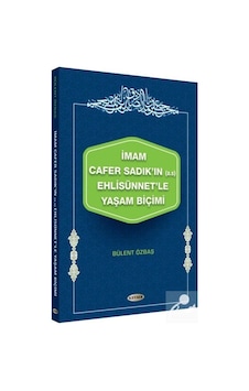 İmam Cafer Sadık'ın (a.s.) Ehlisünnet'le Yaşam Biçimi / Bülent... 9786054792931 İmam Cafer Sadık'ın (a.s.) Ehlisünnet'le Yaşam Biçimi / Bülent... 9786054792931