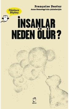 İnsanlar Neden Ölür? - Düşünen Baykuş - Françoise Dastur - Doruk Yayınları İnsanlar Neden Ölür? - Düşünen Baykuş - Françoise Dastur - Doruk Yayınları