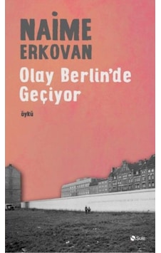 Olay Berlin'de Geçiyor - Naime Erkovan - Şule Yayınları Olay Berlin'de Geçiyor - Naime Erkovan - Şule Yayınları