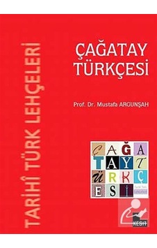 Tarihi Türk Lehçeleri Çağatay Türkçesi / Prof. Dr. Mustafa Arg... Tarihi Türk Lehçeleri Çağatay Türkçesi / Prof. Dr. Mustafa Arg...