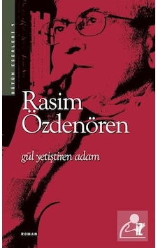 Mercankitap Gül Yetiştiren Adam / Rasim Özdenören