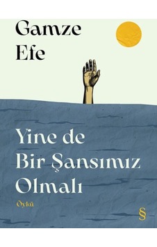 Yine de Bir Şansımız Olmalı - Gamze Efe - Everest Yayınları