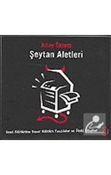 Şeytan Aletleri - Fanzinler ve Öteki Kitaplar - Altay Öktem - Everest Yayınları Şeytan Aletleri - Fanzinler ve Öteki Kitaplar - Altay Öktem - Everest Yayınları