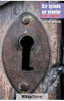 Sır İçinde Sır Olanlar - Alevi Kadınlar - Gülfer Akkaya - Kalkedon