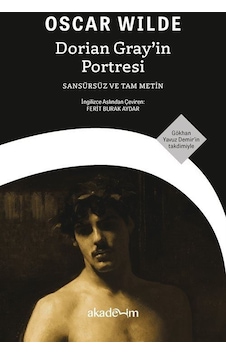 Dorian Gray'in Portresi - Sansürsüz ve Tam Metin - Oscar Wilde - Akademim Yayıncılık
