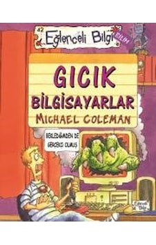 Gıcık Bilgisayarlar-Eğlenceli Bilgi - Michael Coleman - Eğlenceli Bilgi Gıcık Bilgisayarlar-Eğlenceli Bilgi - Michael Coleman - Eğlenceli Bilgi