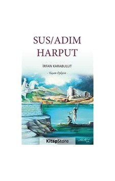 Sus/Adım Harput - Yaşam Öyküsü - İrfan Karabulut - Armoni Sus/Adım Harput - Yaşam Öyküsü - İrfan Karabulut - Armoni