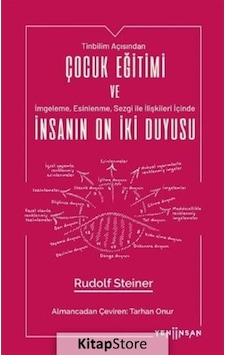 Çocuk Eğitimi ve İnsanın On İki Duyusu - Rudolf Steiner - Yeni İnsan Yayınevi