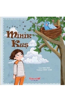 Minik Kuş - Okul Öncsi Hikaye - Yumurcak Yayınları