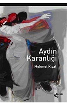 Aydın Karanlığı - Mehmet Kıyat - Papirüs Yayın