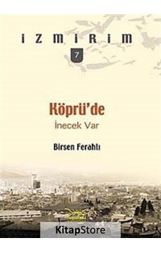 Köprü'de İnecek Var - Birsen Ferahlı - Heyamola Yayınları