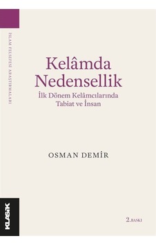 Kelamda Nedensellik - Osman Demir - Klasik Yayınları Kelamda Nedensellik - Osman Demir - Klasik Yayınları