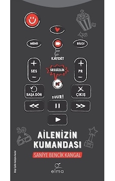 Ailenizin Kumandası - Saniye Bencik Kangal - Elma Yayınevi Ailenizin Kumandası - Saniye Bencik Kangal - Elma Yayınevi