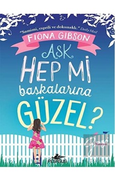 Aşk Hep Mi Başkalarına Güzel? - Fiona Gibson - Pegasus Aşk Hep Mi Başkalarına Güzel? - Fiona Gibson - Pegasus