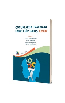 Çocuklarda Travmaya Farklı Bir Bakış: EMDR - Cangül Tokmaktepe - Eğiten Kitap Çocuklarda Travmaya Farklı Bir Bakış: EMDR - Cangül Tokmaktepe - Eğiten Kitap