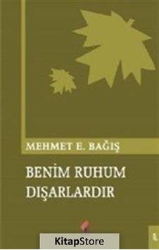 Benim Ruhum Dışarlardır - Mehmet Emin Bağış - Klaros Yayınları