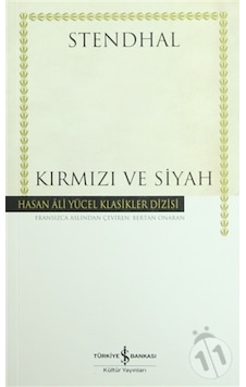 Kırmızı ve Siyah - Hasan Ali Yücel Klasikleri - Henri Beyle Stendhal - İş Bankası Kültür Yayınları Kırmızı ve Siyah - Hasan Ali Yücel Klasikleri - Henri Beyle Stendhal - İş Bankası Kültür Yayınları