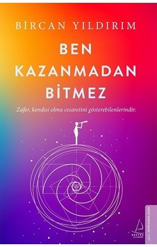 Destek Yayınları Ben Kazanmadan Bitmez - Bircan Yıldırım Destek Yayınları Ben Kazanmadan Bitmez - Bircan Yıldırım