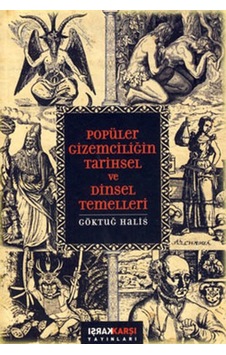 Popüler Gizemciliğin Tarihsel ve Dinsel Temelleri - Göktuğ Halis - Karşı Yayınları