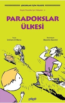 Paradokslar Ülkesi - Çocuklar için Felsefe - Emiliano Di Marco - Pogo Paradokslar Ülkesi - Çocuklar için Felsefe - Emiliano Di Marco - Pogo