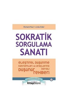 Sokratik Sorgulama Sanatı - Eleştirel Düşünme Kavramları ve Araçlarına Dayalı Düşünme Rehberi - Linda Elder - Psikonet Sokratik Sorgulama Sanatı - Eleştirel Düşünme Kavramları ve Araçlarına Dayalı Düşünme Rehberi - Linda Elder - Psikonet