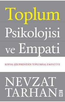 Toplum Psikolojisi ve Empati - Nevzat Tarhan - Timaş Yayınları Toplum Psikolojisi ve Empati - Nevzat Tarhan - Timaş Yayınları