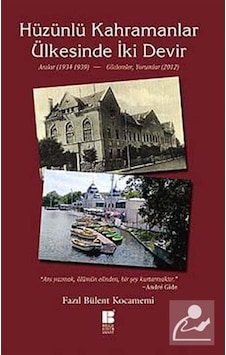 Hüzünlü Kahramanlar Ülkesinde İki Devir - Fazıl Bülent Kocamemi - Bilge Kültür Sanat