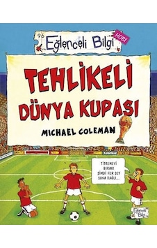 Tehlikeli Dünya Kupası - Eğlenceli Bilgi Hobi - Michael Coleman - Eğlenceli Bilgi