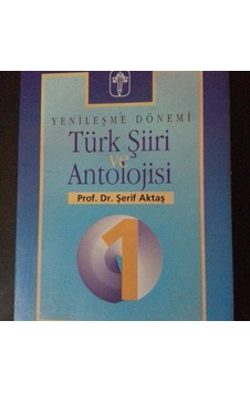 Türk Şiiri ve Antolojisi Yenileşme Dönemi Şerif Aktaş 1996 Baski Türk Şiiri ve Antolojisi Yenileşme Dönemi Şerif Aktaş 1996 Baski