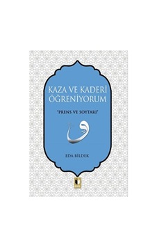 Kaza Ve Kaderi Öğreniyorum Kaza Ve Kaderi Öğreniyorum