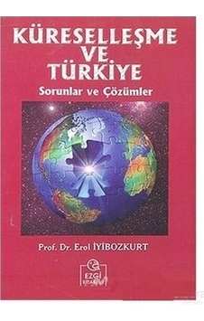 Küreselleşme ve Türkiye Erol İyibozkurt 2.El 1.Baskı Küreselleşme ve Türkiye Erol İyibozkurt 2.El 1.Baskı