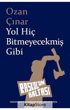Yol Hiç Bitmeyecekmiş Gibi - Ozan Çınar - Raskol'un Baltası