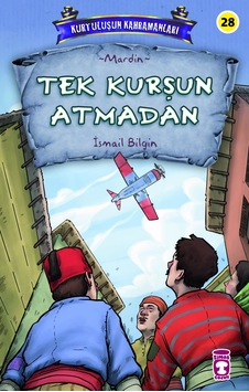 Tek Kurşun Atmadan - Kurtuluşun Kahramanları 3 Tek Kurşun Atmadan - Kurtuluşun Kahramanları 3