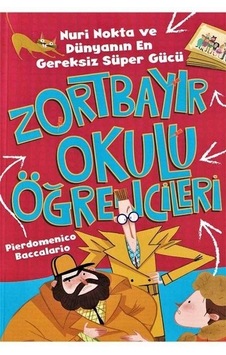 Zortbayır Okulu Öğrencileri - Nuri Nokta ve Dünyanın En Gereksiz Süper Gücü - Pierdomenico Baccalario - Çocuk Gezegeni Zortbayır Okulu Öğrencileri - Nuri Nokta ve Dünyanın En Gereksiz Süper Gücü - Pierdomenico Baccalario - Çocuk Gezegeni