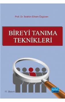 Bireyi Tanıma Teknikleri - İbrahim Ethem Özgüven - Nobel Akademik Yayıncılık Bireyi Tanıma Teknikleri - İbrahim Ethem Özgüven - Nobel Akademik Yayıncılık