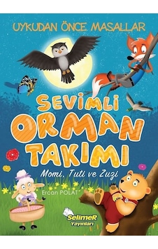 Sevimli Orman Takımı: Momi Tuti ve Zuzi-Uykudan Önce Masallar - Ercan Polat - Selimer