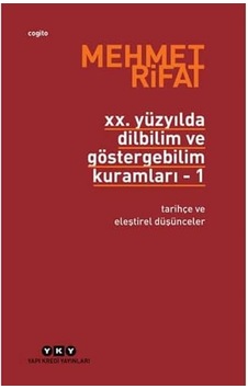 Xx. Yüzyılda Dilbilim Ve Göstergebilim Kuramları 1: Tarihçe Ve Eleştirel Düşünceler Xx. Yüzyılda Dilbilim Ve Göstergebilim Kuramları 1: Tarihçe Ve Eleştirel Düşünceler