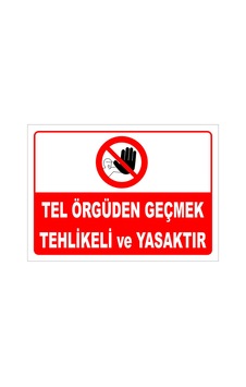 Tel Örgüden Geçmek Tehlikeli Ve Yasaktır Levhası Levha Ytr 063 50x70 Cm Sticker Tel Örgüden Geçmek Tehlikeli Ve Yasaktır Levhası Levha Ytr 063 50x70 Cm Sticker