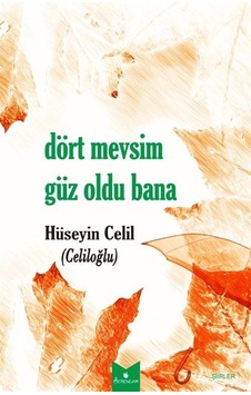 Dört Mevsim Güz Oldu Bana - Hüseyin Celil - Serencam Yayınevi Dört Mevsim Güz Oldu Bana - Hüseyin Celil - Serencam Yayınevi