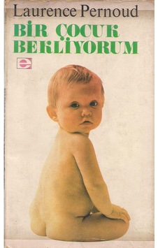 Bir Çocuk Bekliyorum Bir Çocuk Bekliyorum