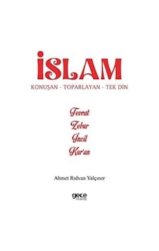 İslam Konuşan Toparlayan Tek Din - Ahmet Rıdvan Yalçıner İslam Konuşan Toparlayan Tek Din - Ahmet Rıdvan Yalçıner
