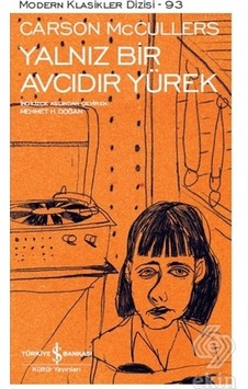Yalnız Bir Avcıdır Yürek - Carson Mc Cullers - İş Bankası Kültür Yayınları Yalnız Bir Avcıdır Yürek - Carson Mc Cullers - İş Bankası Kültür Yayınları