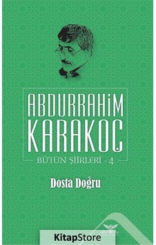 Dosta Doğru / Bütün Şiirleri 4 / Abdurrahim Karakoç