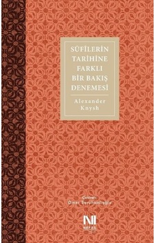 Sufilerin Tarihine Farklı Bir Bakış Denemesi - Alexander Knysh - Nefes Yayıncılık