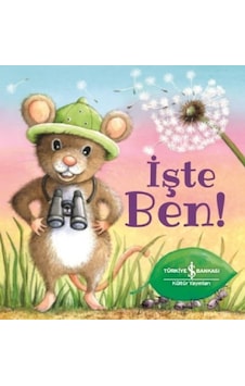 İşte Ben! - Stephanie Moss - İş Bankası Kültür Yayınları İşte Ben! - Stephanie Moss - İş Bankası Kültür Yayınları