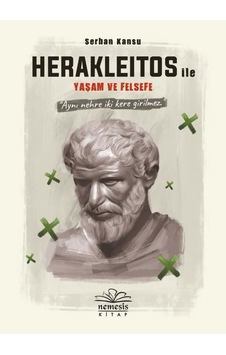 Herakleitos ile Yaşam ve Felsefe - Serhan Kansu - Nemesis Kitap Herakleitos ile Yaşam ve Felsefe - Serhan Kansu - Nemesis Kitap