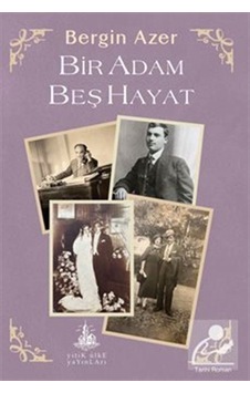 Bir Adam Beş Hayat / Bergin Azer