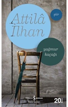 Yağmur Kaçağı Attila Ilhan Yağmur Kaçağı Attila Ilhan