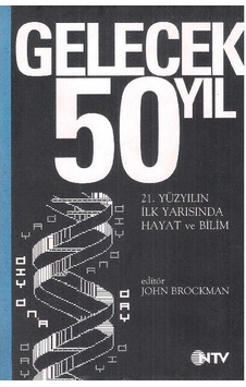 Gelecek 50 Yıl 21.yüzyılın İlk Yarısında Hayat Ve Bilim - John Brockman 2.el
