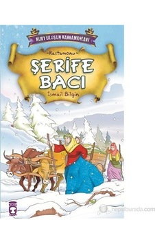 Kurtuluşun Kahramanları - Şerife Bacı - İsmail Bilgin - Timaş Çocuk Kurtuluşun Kahramanları - Şerife Bacı - İsmail Bilgin - Timaş Çocuk